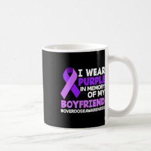 I Wear Purple In Memory Of My Boyfriend Overdose A Coffee Mug