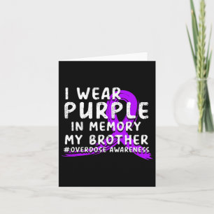 I Wear Purple In Memory Of My Brother - Overdose A Card
