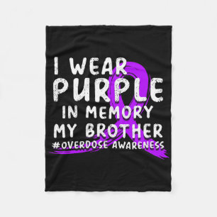 I Wear Purple In Memory Of My Brother - Overdose A Fleece Blanket