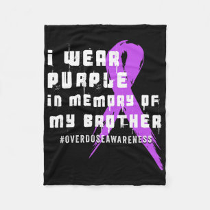 I Wear Purple In Memory Of My Brother - Overdose A Fleece Blanket