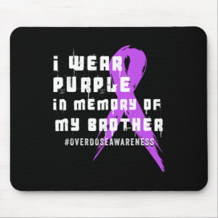 I Wear Purple In Memory Of My Brother - Overdose A Mouse Pad