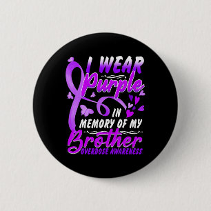 I Wear Purple In Memory Of My Brother Overdose Awa 6 Cm Round Badge