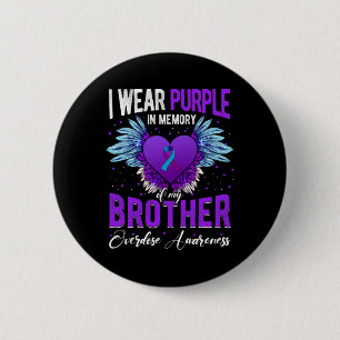 I Wear Purple In Memory Of My Brother Overdose Awa 6 Cm Round Badge