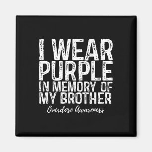 I Wear Purple In Memory Of My Brother Overdose Awa Magnet
