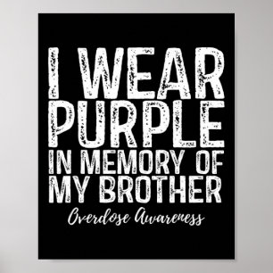 I Wear Purple In Memory Of My Brother Overdose Awa Poster