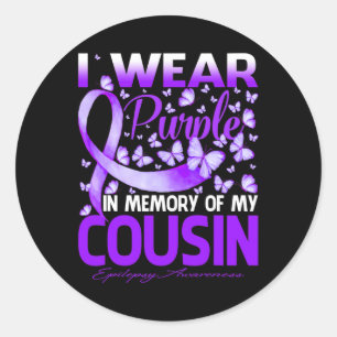 I Wear Purple In Memory Of My Cousin Epilepsy Awar Classic Round Sticker