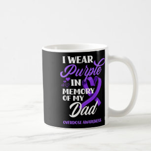 I Wear Purple In Memory Of My Dad Overdose Awarene Coffee Mug