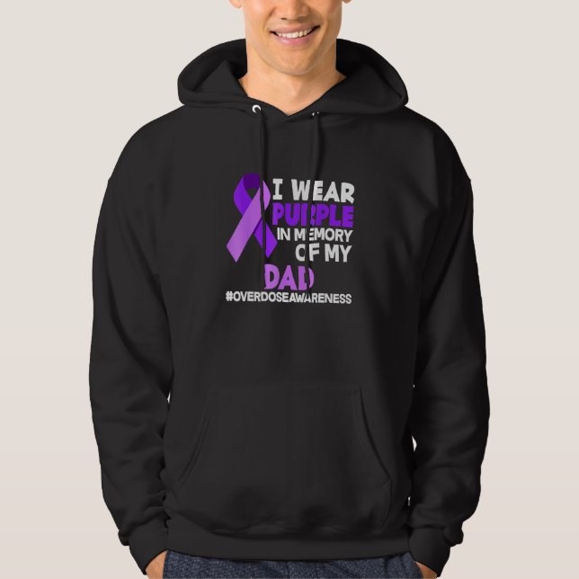 I Wear Purple In Memory Of My Dad Overdose Awarene Hoodie (Front)