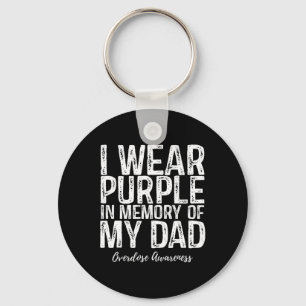 I Wear Purple In Memory Of My Dad Overdose Awarene Key Ring