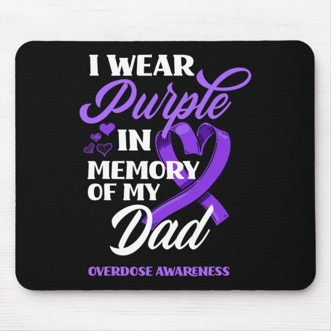 I Wear Purple In Memory Of My Dad Overdose Awarene Mouse Pad (Front)