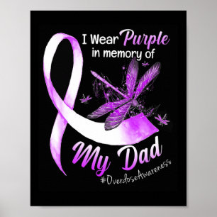 I Wear Purple In Memory Of My Dad Overdose Awarene Poster