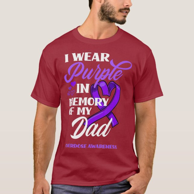 I Wear Purple In Memory Of My Dad Overdose T-Shirt (Front)