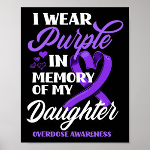 I Wear Purple In Memory Of My Daughter Overdose Aw Poster