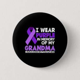 I Wear Purple In Memory Of My Grandma Overdose Awa 6 Cm Round Badge
