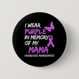 I Wear Purple In Memory Of My Mama Overdose Awaren 6 Cm Round Badge
