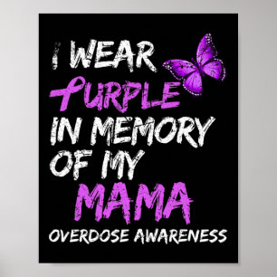 I Wear Purple In Memory Of My Mama Overdose Awaren Poster