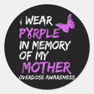 I Wear Purple In Memory Of My Mother Overdose Awar Classic Round Sticker