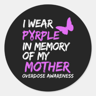 I Wear Purple In Memory Of My Mother Overdose Awar Classic Round Sticker