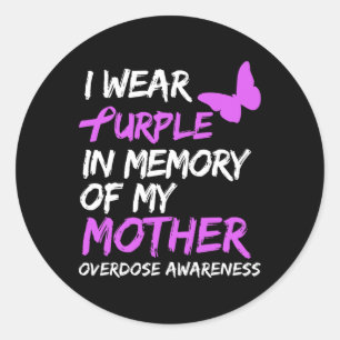 I Wear Purple In Memory Of My Mother Overdose Awar Classic Round Sticker