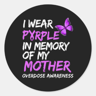 I Wear Purple In Memory Of My Mother Overdose Awar Classic Round Sticker
