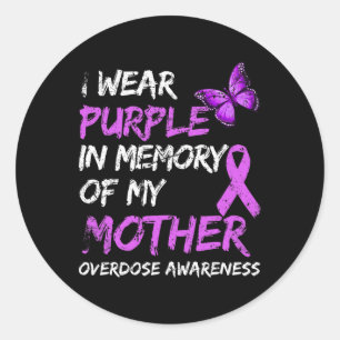 I Wear Purple In Memory Of My Mother Overdose Awar Classic Round Sticker