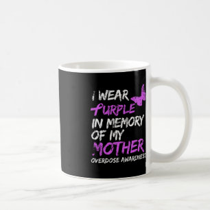I Wear Purple In Memory Of My Mother Overdose Awar Coffee Mug