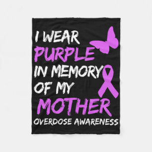 I Wear Purple In Memory Of My Mother Overdose Awar Fleece Blanket