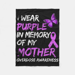 I Wear Purple In Memory Of My Mother Overdose Awar Fleece Blanket