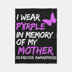 I Wear Purple In Memory Of My Mother Overdose Awar Fleece Blanket