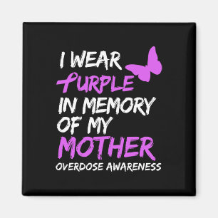 I Wear Purple In Memory Of My Mother Overdose Awar Magnet
