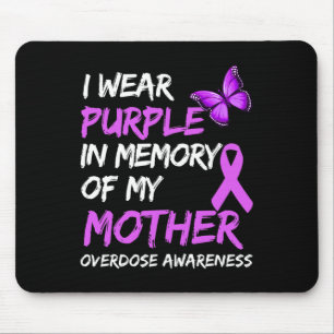 I Wear Purple In Memory Of My Mother Overdose Awar Mouse Pad