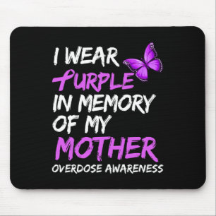 I Wear Purple In Memory Of My Mother Overdose Awar Mouse Pad