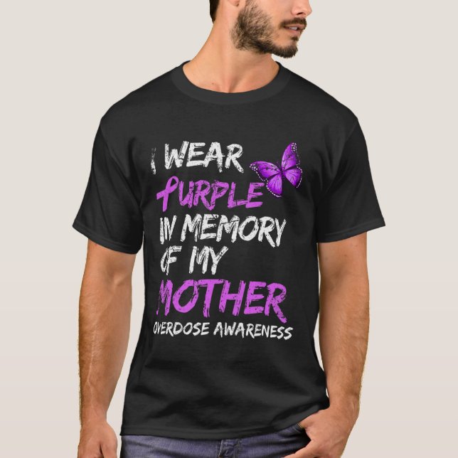 I Wear Purple In Memory Of My Mother Overdose Awar T-Shirt (Front)