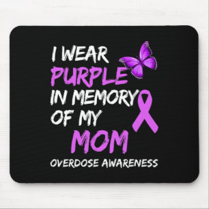 I Wear Purple In Memory Of My Mum Overdose Awarene Mouse Pad