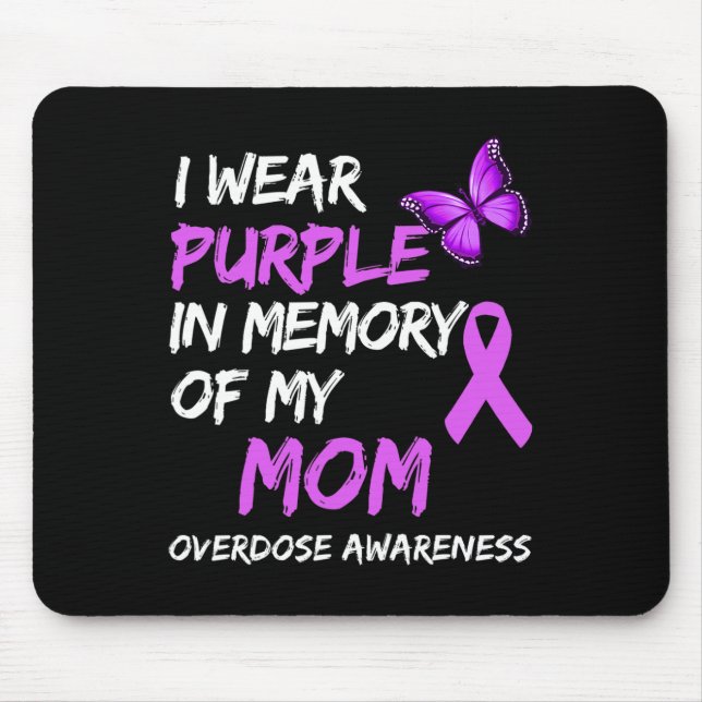 I Wear Purple In Memory Of My Mum Overdose Awarene Mouse Pad (Front)