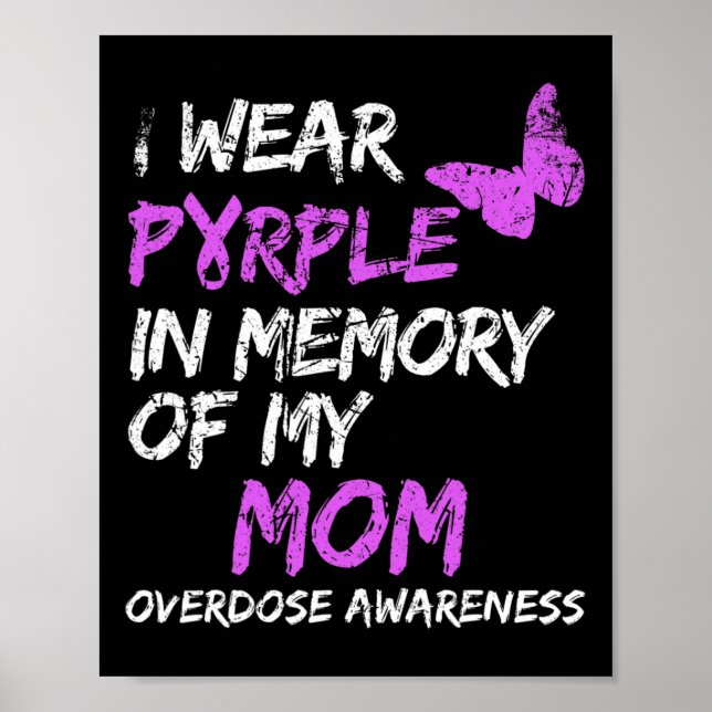 I Wear Purple In Memory Of My Mum Overdose Awarene Poster (Front)