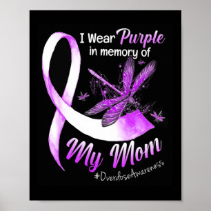 I Wear Purple In Memory Of My Mum Overdose Awarene Poster
