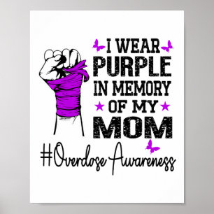 I Wear Purple In Memory Of My Mum Overdose Awarene Poster