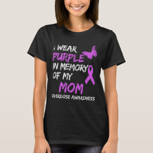 I Wear Purple In Memory Of My Mum Overdose Awarene T-Shirt