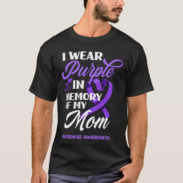 I Wear Purple In Memory Of My Mum Overdose Awarene T-Shirt (Front)