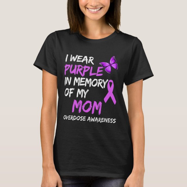 I Wear Purple In Memory Of My Mum Overdose Awarene T-Shirt (Front)