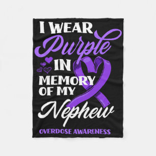 I Wear Purple In Memory Of My Nephew Overdose Awar Fleece Blanket