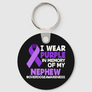 I Wear Purple In Memory Of My Nephew Overdose Awar Key Ring