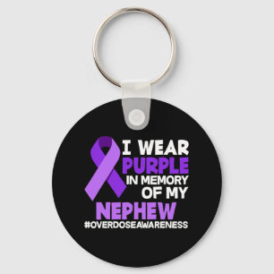 I Wear Purple In Memory Of My Nephew Overdose Awar Key Ring