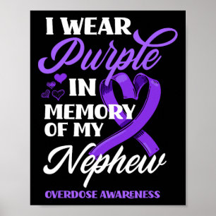I Wear Purple In Memory Of My Nephew Overdose Awar Poster