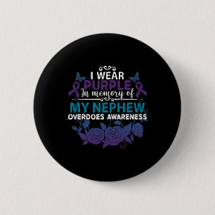 I Wear Purple In Memory Of My Nephew Overdose Gift 6 Cm Round Badge