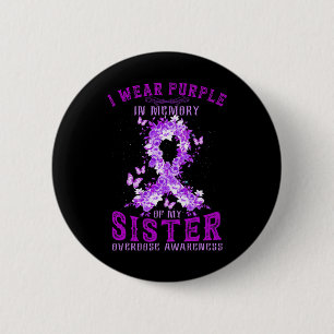 I Wear Purple In Memory Of My Sister Overdose Awar 6 Cm Round Badge