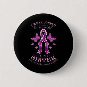 I Wear Purple In Memory Of My Sister Overdose Awar 6 Cm Round Badge
