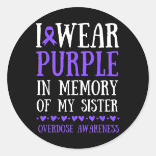 I Wear Purple In Memory Of My Sister Overdose Awar Classic Round Sticker
