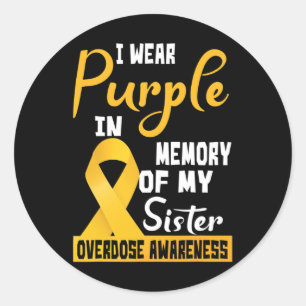I Wear Purple In Memory Of My Sister Overdose Awar Classic Round Sticker